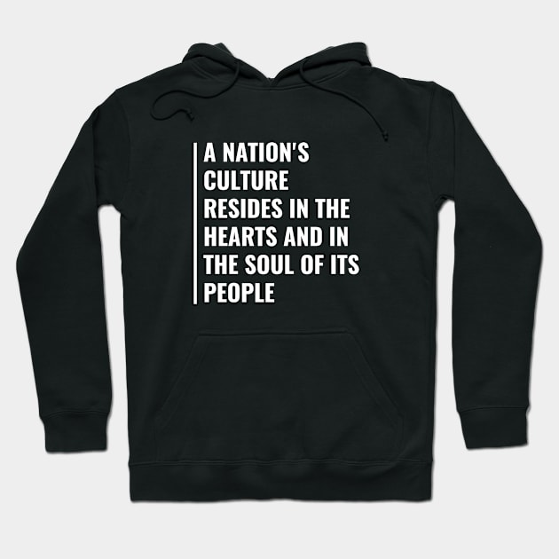 Nation's Culture is in Souls and Hearts of Its People Hoodie by kamodan